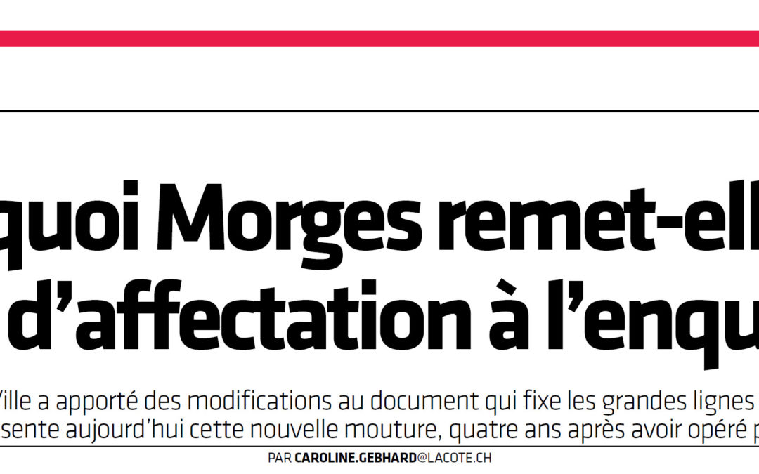 Pourquoi Morges remet-elle son plan d’affectation communal à l’enquête?